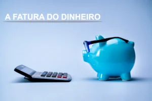 A Fatura Do Dinheiro